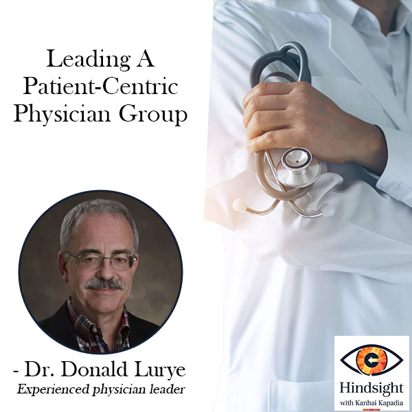 Leading A Patient-Centric Physician Group With Dr. Donald Lurye